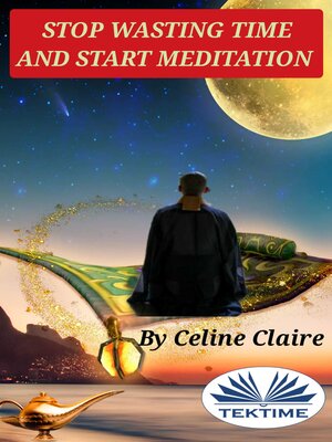 cover image of Stop Wasting Time And Start MEDITATION